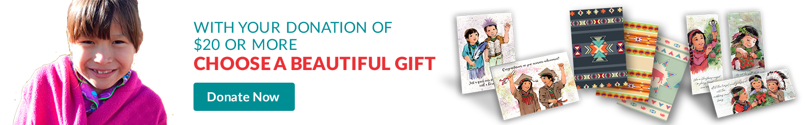 A little girl next to various gifts with the words your donation of $20 or more choose a beautiful gift and a donate now button
